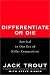 Book cover of Differentiate or Die: Survival in Our Era of Killer Competition.