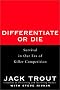Differentiate or Die: Survival in Our Era of Killer Competition