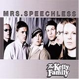 Mrs.Speechless - the Kelly Family