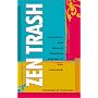 Zen Trash: The Irreverent and Sacred Teaching Stories of Lee Lozowick