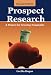 Prospect Research: A Primer for Growing Nonprofits