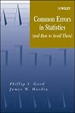 Common Errors in Statistics (and How to Avoid Them)