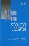 Starch: Advances in Structure and Function (Special Publication)