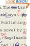 The Last Days of Publishing: A Novel