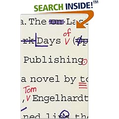 The Last Days of Publishing: A Novel