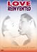 Love Reinvented (L'@mour est à réinventer / Close To / Cherish)