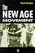 The New Age Movement: Religion, Culture and Society in the Age of Postmodernity