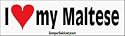 I Love My Maltese - bumper stickers (Medium 10x2.8 in.)
