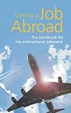 Getting A Job Abroad : The Handbook For The International Jobseeker