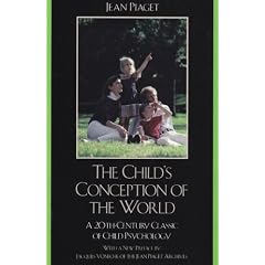 The Child's Conception of the World: A 20th-Century Classic of Child Psychology