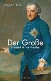 Produkt-Bild: Der Gro&szlig;e: Friedrich II. von Preu&szlig;en