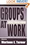 Groups at Work: Theory and Research (Applied Social Research Series)