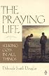 The Praying Life: Seeking God in All Things