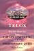 Telos : The Call Goes Out from the Hollow Earth and the Underground Cities