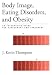 Book Body Image, Eating, Disorders, and Obesity: An Integrative Guide for Assessment and Treatment