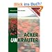 Ackerunkr�uter: Bestimmung - Biologie - Landwirtschaftliche Bedeutung