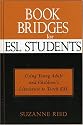 Book Bridges for ESL Students: Using Young Adult and Children's Literature to Teach ESL (Scarecrow Studies in Young Adult Literature)