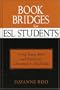 Book Bridges for ESL Students: Using Young Adult and Children's Literature to Teach ESL (Scarecrow Studies in Young Adult Literature)