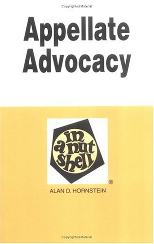 Hornstein's Appellate Advocacy in a Nutshell, Second Edition