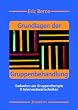 Grundlagen der Gruppenbehandlung: Gedanken zur Gruppentherapie & Interventionstechniken