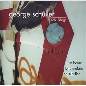 Hellbent by George Schuller (Audio CD - 2002)