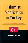 Islamist Mobilization in Turkey: A Study in Vernacular Politics (Studies in Modernity and National Identity)