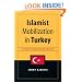 Islamist Mobilization in Turkey: A Study in Vernacular Politics (Studies in Modernity and National Identity)