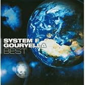 SYSTEM F / GOURYELLA BEST