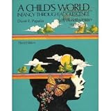 Child s World: Infancy Through Adolescence