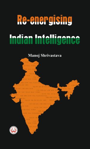 Re-Energising Indian Intelligence: 1