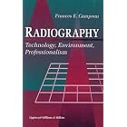 Radiography: Technology, Environment, Professionalism by Frances E Campeau