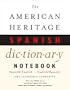 The American Heritage Notebook Spanish Dictionary
