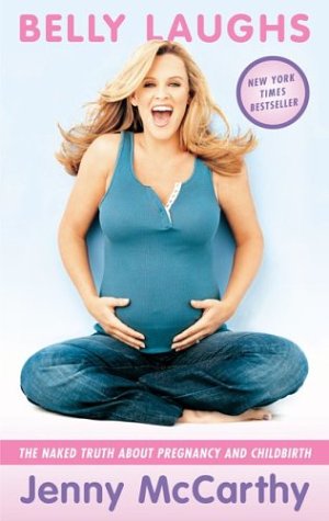 BELLY LAUGHS: The Naked Truth About Pregnancy and Childbirth