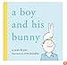 A Boy and His Bunny (Bccb Blue Ribbon Picture Book Awards (Awards))