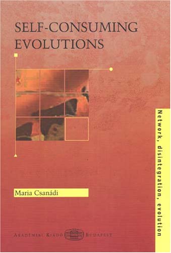 Self-consuming Evolutions: A Model on the Structure, Self-reproduction, Self-destruction And Transformation of Party-state Systems Tested in Romania, Hungary ... China (Network, Disintegration, Evolution)