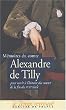 M�moires du comte Alexandre de Tilly pour servir � l'histoire des moeurs de la fin du XVIIIe si�cle