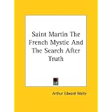 Saint Martin The French Mystic And The Search After Truth