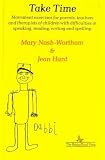 Take Time: Movement Exercises for Parents, Teachers and Therapists of Children with Difficulties in Speaking, Reading, Writing and Spelling