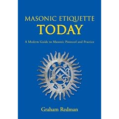Masonic Etiquette Today: A Modern Guide to Masonic Protocol and Practice