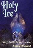 Holy Ice: Bridge to the Subconscious