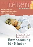 Entspannung f&uuml;r Kinder - Mit CD: Stress abbauen - Konzentration f&ouml;rdern - Mit Entspannungskurs - Sabine Friedrich, Volker Friebel