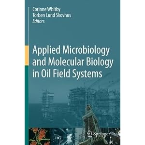 Click here to buy Applied Microbiology and Molecular Biology in Oil Field Systems: Proceedings from... by Torben Lund Skovhus and Corinne Whitby.