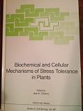 Biochemical and cellular mechanisms of stress tolerance in plants : [proceedings of the NATO Advanced Research Workshop on Biochemical and Cellular Mechanisms of Stress Tolerance in Plants, held at Ma