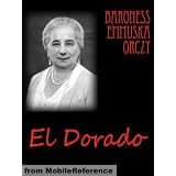 El Dorado by Baroness Orczy. Published by MobileReference (mobi).