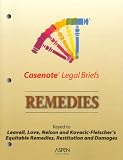 Casenote Legal Briefs: Remedies - Keyed to Leavell, Love, Nelson & Kovacic-Fleisher