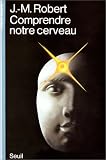 Comprendre notre cerveau