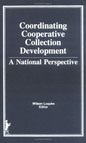 Coordinating Cooperative Collection Development: A National Perspective