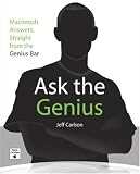 Ask the Genius
 Macintosh Answers
 Straight from the Genius Bar,
Jeff Carlson