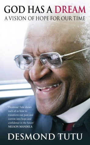 God Has a Dream: A Vision of Hope for Our Time