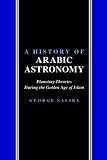 History of Arabic Astronomy: Planetary Theories During the Golden Age of Islam: Planetary Theories During the Golden Age of Islam (New York University Studies in Near Eastern Civilization)